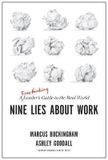  Nine Lies About Work : A Freethinking Leader's Guide to the Real World_Marcus Buckingham _9781633696303_Harvard Business Review Press 