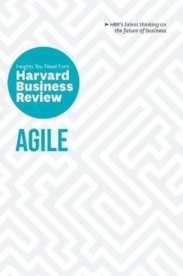 Agile : The Insights You Need from Harvard Business Review