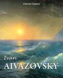  Ivan Aivazovsky_ Victoria Charles_9781646991778_Parkstone Press Ltd 