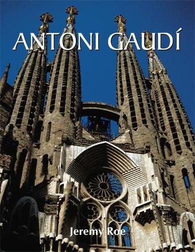 Antoni Gaudi_Jeremy Roe_9781646992317_Parkstone Press Ltd
