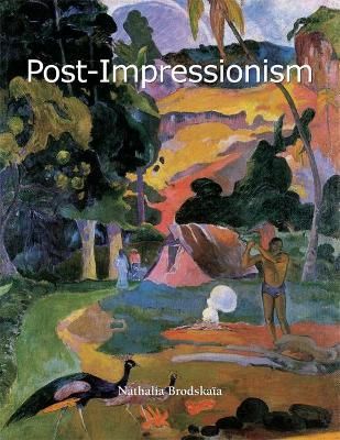  Post-Impressionism_Nathalia Brodskaia_9781646995332_Parkstone Press Ltd 