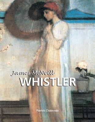  James Mcneill Whistler_Patrick Chaleyssin_9781646995486_Parkstone Press Ltd 