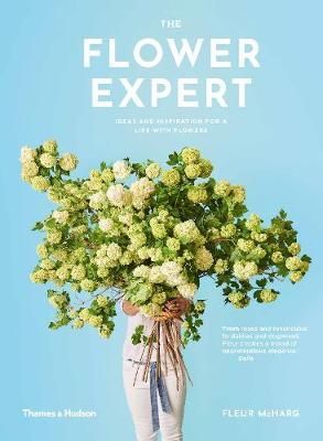  The Flower Expert_Fleur McHarg_9781760760816_Thames & Hudson 