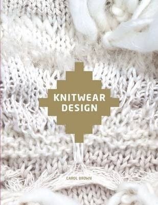 Knitwear Design_Carol Brown_9781780670584_Laurence King Publishing
