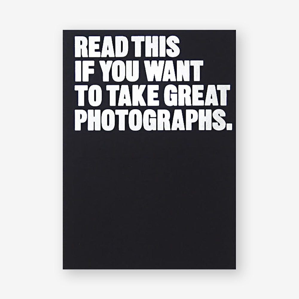  Read This if You Want to Take Great Photographs 