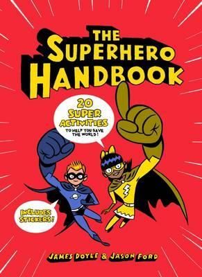  The Superhero Handbook : 20 Super Activities to Help You Save the World_ Laurence King Publishing_ 9781780679730_Author  James Doyle ,   Jason Ford 