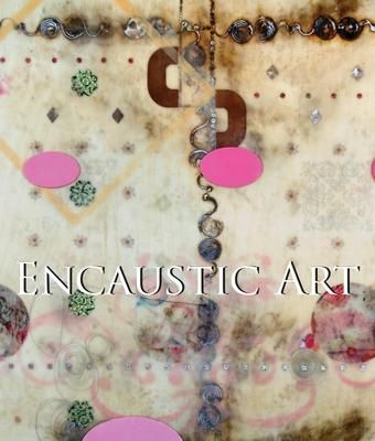Encaustic Art_Jennifer Margell_9781781602393_Parkstone Press Ltd