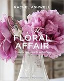  Rachel Ashwell: My Floral Affair : Whimsical Spaces and Beautiful Florals_Rachel Ashwell_9781782495475_CICO BOOKS 