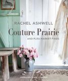  Rachel Ashwell Couture Prairie : And Flea Market Finds_Rachel Ashwell_9781782497905_Ryland, Peters & Small Ltd 