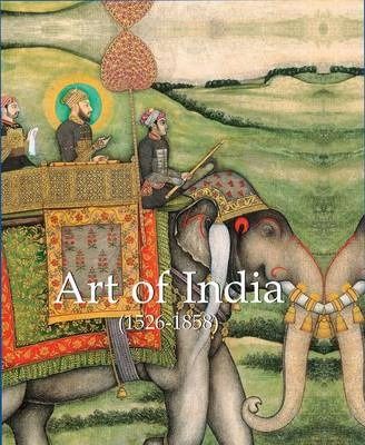 Art of India : 1526-1858_Esther Selsdon_9781783100200_Parkstone Press Ltd