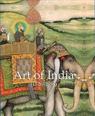  Art of India : 1526-1858_Esther Selsdon_9781783100200_Parkstone Press Ltd 