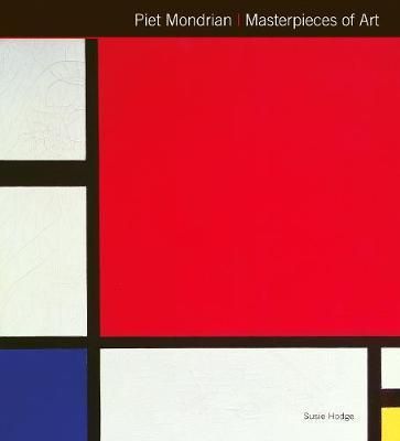 Piet Mondrian Masterpieces of Art_Susie Hodge_9781783613557_Flame Tree Publishing