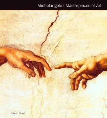 Michelangelo Masterpieces of Art_Joseph Simas_9781783613618_Flame Tree Publishing