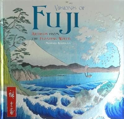 Visions of Fuji : Artists from the Floating World_Michael Kerrigan_9781783619894_Flame Tree Publishing