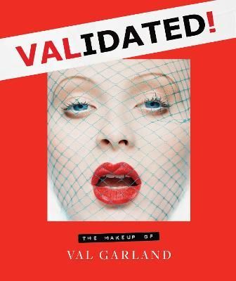  Validated : The Makeup of Val Garland_Val Garland_9781786273086_Laurence King Publishing 