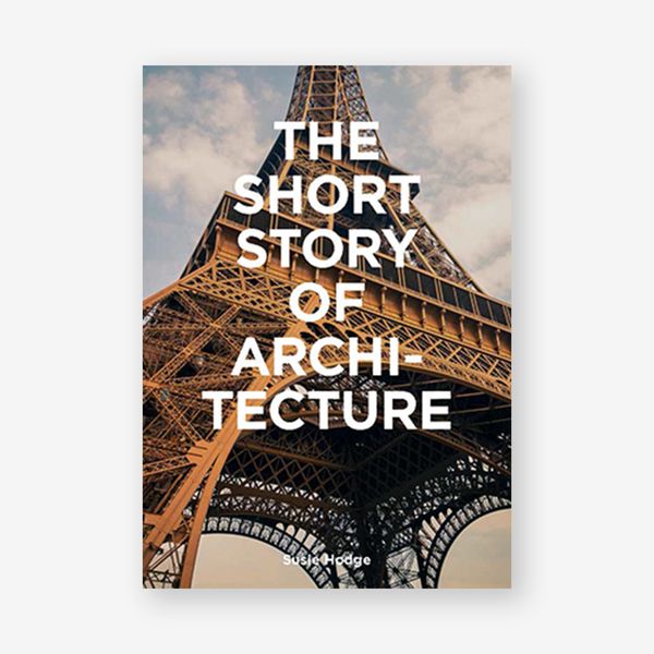 The Short Story of Architecture : A Pocket Guide to Key Styles, Buildings, Elements & Materials_Mark Fletcher_9781786273703_Laurence King Publishing