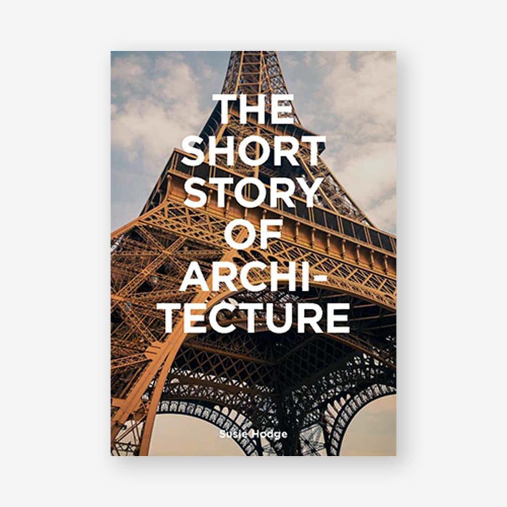  The Short Story of Architecture : A Pocket Guide to Key Styles, Buildings, Elements & Materials_Mark Fletcher_9781786273703_Laurence King Publishing 