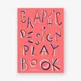  Graphic Design Play Book : An Exploration of Visual Thinking 