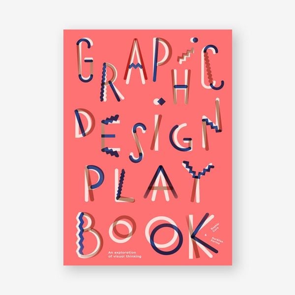 Graphic Design Play Book : An Exploration of Visual Thinking