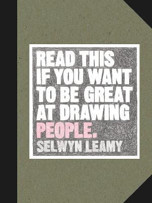  Read This if You Want to be Great at Drawing People_Selwyn Leamy_9781786275127_Laurence King Publishing 