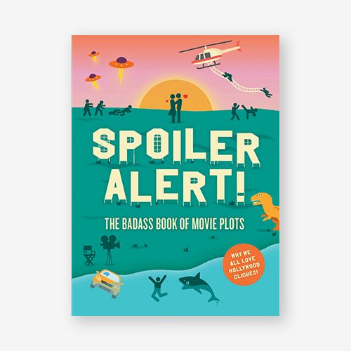  Spoiler Alert! : The Badass Book of Movie Plots: Why We All Love Hollywood Cliches_Steven Espinoza_9781786275271_Laurence King Publishing 