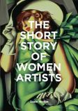  The Short Story of Women Artists : A Pocket Guide to Key Breakthroughs, Movements, Works and Themes_Susie Hodge_9781786276551_Laurence King Publishing 