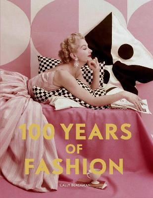  100 Years of Fashion_ Cally Blackman_9781786276827_Laurence King Publishing 