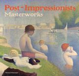  Post-Impressionists : Masterworks_Samuel Raybone_9781786645425_Flame Tree Publishing 