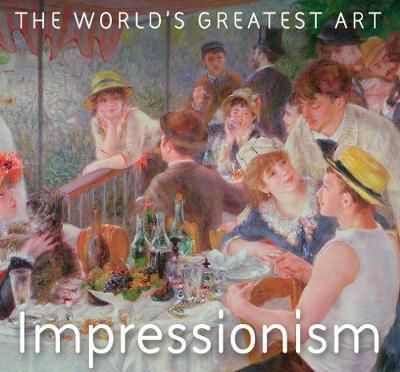 Impressionism_Tamsin Pickeral, Michael Robinson_9781786647665_Flame Tree Publishing