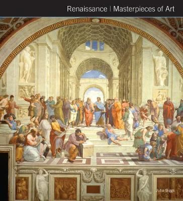 Renaissance Masterpieces of Art_Julia Biggs_9781787556966_Flame Tree Publishing