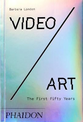  Video/Art: The First Fifty Years_Barbara London_9781838663582_Phaidon Press Ltd 