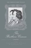  The Complete Fairy Tales: The Brothers Grimm 