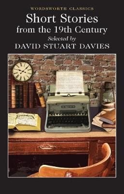  Short Stories from the Nineteenth Century_9781840224078_David Stuart Davies_Wordsworth Editions Ltd 