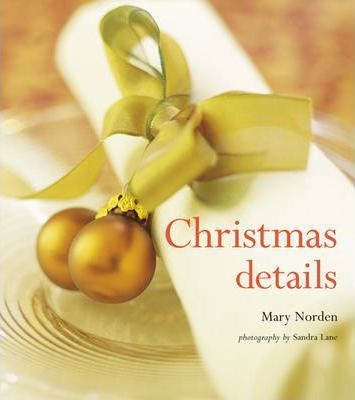 Christmas Details_Mary Norden_9781845972950_Ryland, Peters & Small Ltd
