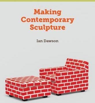 Making Contemporary Sculpture_Ian Dawson_9781847974303_The Crowood Press Ltd