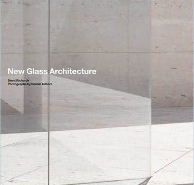 New Glass Architecture_Brent Richards_9781856693769_Laurence King Publishing