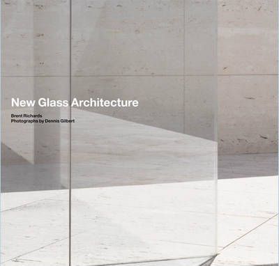  New Glass Architecture_Brent Richards_9781856693769_Laurence King Publishing 