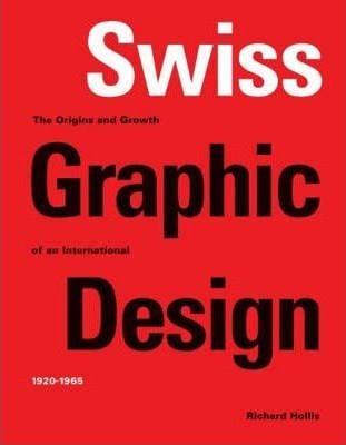 Swiss Graphic Design: The Origins_Richard Hollis_9781856694759_Laurence King Publishing