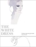  White Dress: Fashion Inspiration for Brides_ Laurence King Publishing_9781856695602_Author  Harriet Worsley 