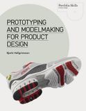  Prototyping and Modelmaking for Product Design_ Laurence King Publishing_ 9781856698764_Author  Bjarki Hallgrimsson 