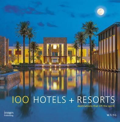  100 Hotels + Resorts_Howard J. Wolff_9781864704792_Images Publishing Group Pty Ltd 