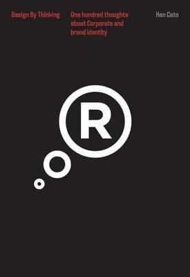 One Hundred Thoughts About Corporate and Brand Identity _Images Publishing Group Pty Ltd_ 9781864706659_Author  Ken Cato