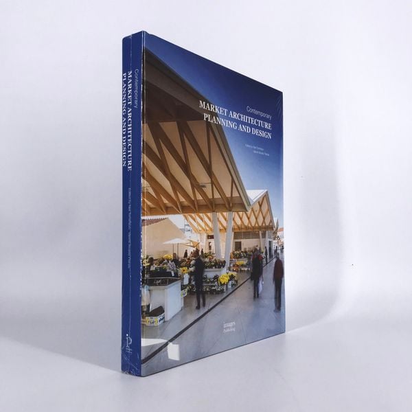 Contemporary Market Architecture : Planning and Design_Neil Tomlinson_9781864707809_Images Publishing Group Pty Ltd