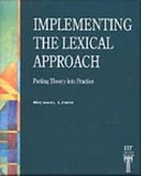  Implementing the Lexical Approach : Putting Theory into Practice 