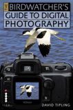  Birdwatcher s Guide To Digital Photo_David Tipling_9781904705840_Octopus Publishing Group 