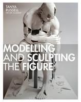 Modelling and Sculpting the Figure_Tanya Russell_9781912217625_Bloomsbury Publishing