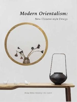  Modern Orientalism : New Chinese Style_Guo Zhun_9781912268313_Design Media Publishing 