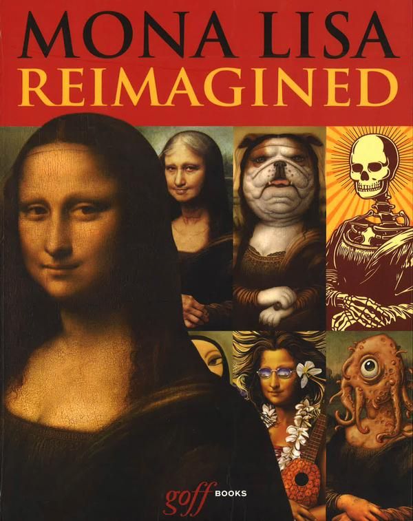  Mona Lisa Reimagined_Erik Maell_9781939621269_Oro Editions 