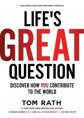  Life's Great Question : Discover How You Contribute To The World_Tom Rath_9781939714176_Missionday 