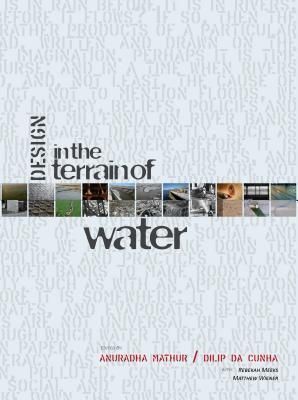  Design in the Terrain of Water_Professor Anuradha Mathur_9781941806241_Oro Editions 